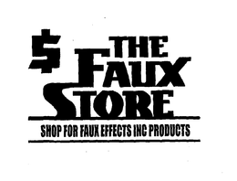 THE FAUX STORE SHOP FOR FAUX EFFECTS INC PRODUCTS trademark