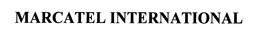 MARCATEL INTERNATIONAL trademark