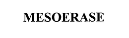 MESOERASE trademark