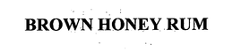BROWN HONEY RUM trademark