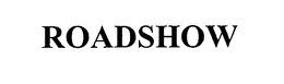 ROADSHOW trademark
