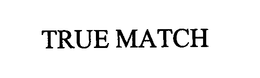 TRUE MATCH trademark