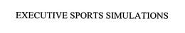EXECUTIVE SPORTS SIMULATIONS trademark