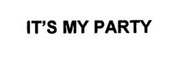 IT'S MY PARTY trademark