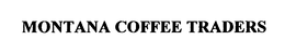 MONTANA COFFEE TRADERS trademark