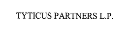 TYTICUS PARTNERS L.P. trademark