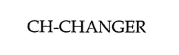 CH-CHANGER trademark