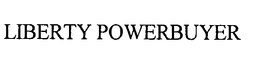 LIBERTY POWERBUYER trademark