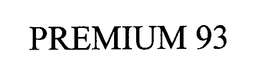 PREMIUM 93 trademark