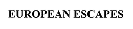 EUROPEAN ESCAPES trademark