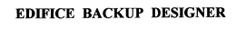 EDIFICE BACKUP DESIGNER trademark