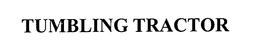 TUMBLING TRACTOR trademark