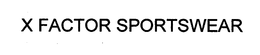 X FACTOR SPORTSWEAR trademark