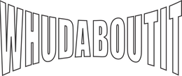 WHUDABOUTIT trademark