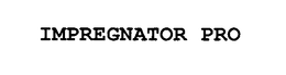IMPREGNATOR PRO trademark