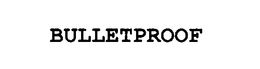 BULLETPROOF trademark