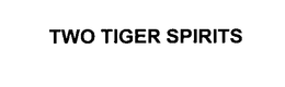 TWO TIGER SPIRITS trademark
