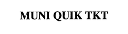 MUNI QUIK TKT trademark