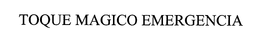 TOQUE MAGICO EMERGENCIA trademark