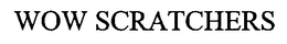 WOW SCRATCHERS trademark