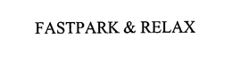 FASTPARK & RELAX trademark