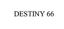 DESTINY 66 trademark