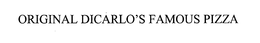 ORIGINAL DICARLO'S FAMOUS PIZZA trademark