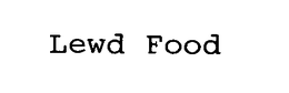 LEWD FOOD trademark
