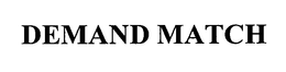 DEMAND MATCH trademark