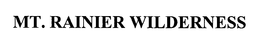 MT. RAINIER WILDERNESS trademark