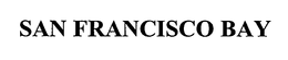 SAN FRANCISCO BAY trademark
