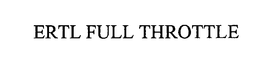 ERTL FULL THROTTLE trademark