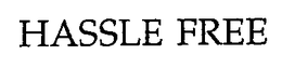 HASSLE FREE trademark