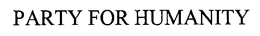 PARTY FOR HUMANITY trademark