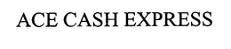 ACE CASH EXPRESS trademark