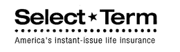 SELECT TERM AMERICA'S INSTANT-ISSUE LIFE INSURANCE trademark