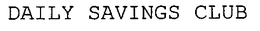 DAILY SAVINGS CLUB trademark