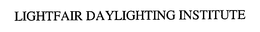 LIGHTFAIR DAYLIGHTING INSTITUTE trademark