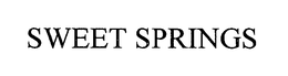 SWEET SPRINGS trademark