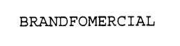BRANDFOMERCIAL trademark