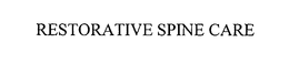 RESTORATIVE SPINE CARE trademark