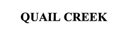 QUAIL CREEK trademark