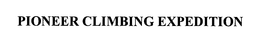 PIONEER CLIMBING EXPEDITION trademark