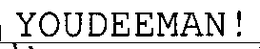 YOUDEEMAN! trademark