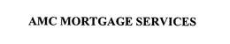 AMC MORTGAGE SERVICES trademark