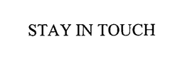STAY IN TOUCH trademark