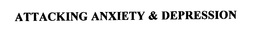 ATTACKING ANXIETY & DEPRESSION trademark