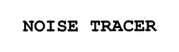NOISE TRACER trademark