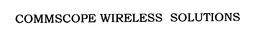 COMMSCOPE WIRELESS SOLUTIONS trademark