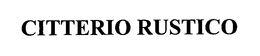 CITTERIO RUSTICO trademark